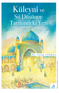 Küleyni ve Şii Düşünce Tarihindeki Yeri