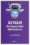 AI'HAN ile Yapay Zeka &Ouml;ğreniyoruz