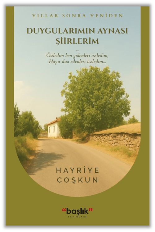 Yıllar Sonra Yeniden Duygularımın Aynası Şiirlerim
