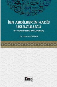 İbn Abdilber'in Hadis Usulcülüğü (Et-Temhid Eseri Bağlamında)