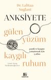 Anksiyete & G&uuml;len Y&uuml;z&uuml;m Kaygılı Ruhum