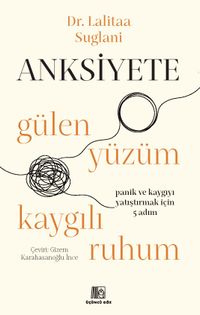 Anksiyete & Gülen Yüzüm Kaygılı Ruhum