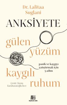 Anksiyete & Gülen Yüzüm Kaygılı Ruhum