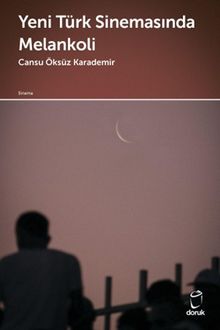 Yeni Türk Sinemasında Melankoli