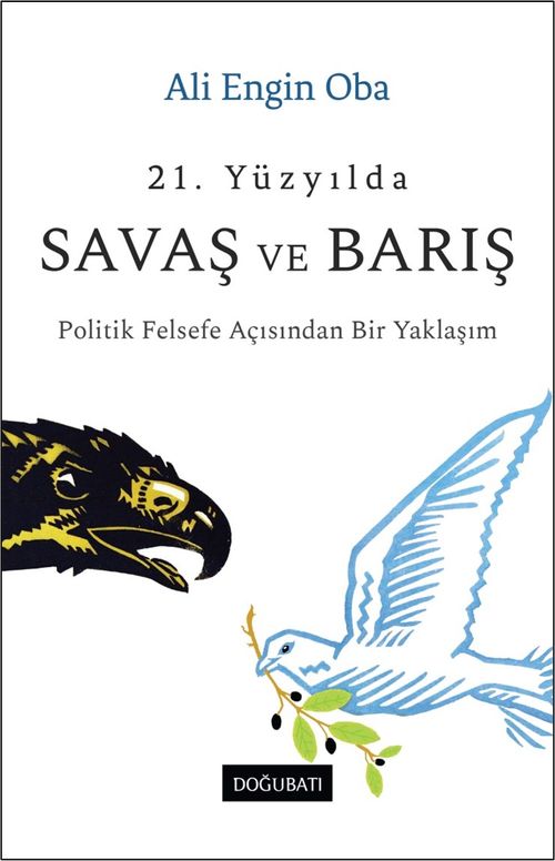 21. Yüzyılda Savaş ve Barış & Politik Felsefe Açısından Bir Yaklaşım