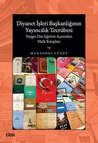 Diyanet İşleri Başkanlığının Yayıncılık Tecrübesi & Yaygın Din Eğitimi Açısından Halk Kitapları