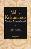 Vahiy K&uuml;lt&uuml;r&uuml;m&uuml;z & Vahiyle Aramız Nasıl?