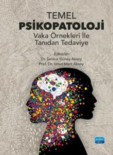 Temel Psikoloji & Vaka Örnekleri ile Tanıdan Tedaviye
