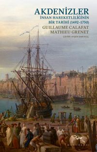 Akdenizler & İnsan Hareketliliğinin Bir Tarihi (1492-1750)