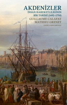 Akdenizler & İnsan Hareketliliğinin Bir Tarihi (1492-1750)