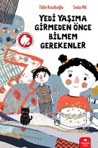 Yedi Yaşıma Girmeden Önce Bilmem Gerekenler