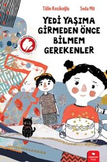 Yedi Yaşıma Girmeden Önce Bilmem Gerekenler