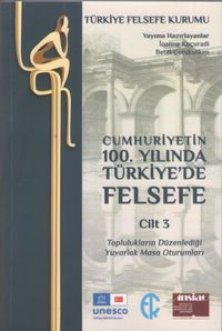 Cumhuriyetin 100. Yılında Türkiye'de Felsefe Cilt 3