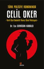 Türk Polisiye Romanında Celil Oker & Yerli Özel Dedektif Remzi Ünal Polisiyesi
