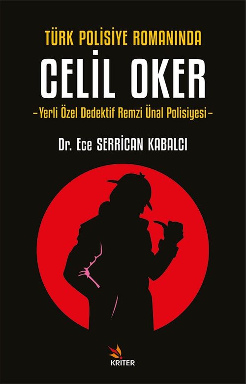 Türk Polisiye Romanında Celil Oker & Yerli Özel Dedektif Remzi Ünal Polisiyesi