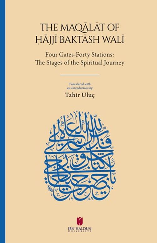 The Maqālāt of Ḥājjī Baktāsh Walī: Four Gates-Forty Stations: The Stages of the Spiritual Journey