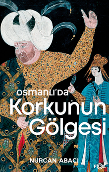 Osmanlı'da Korkunun Gölgesi 
