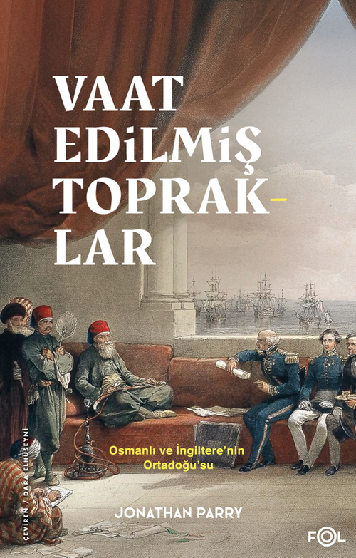 Vaat Edilmiş Topraklar & İngiltere ve Osmanlı Ortadoğu'su