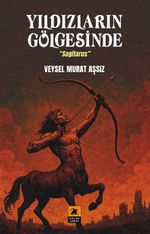 Yıldızların Gölgesinde “Sagitarus”
