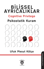 Bilişsel Ayrıcalıklar Cognitive Privilege Psikostatik Kuram