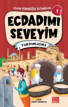 Ecdadımı Seveyim 1 / Yardımlaşma