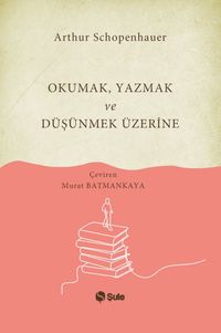 Okumak Yazmak ve Düşünmek Üzerine 