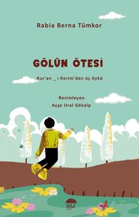 Gölün Ötesi & Kur'an-ı Kerim'den Üç Öykü