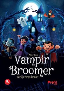 Vampir Broomer / Farklı Arkadaşlar