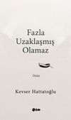 Fazla Uzaklaşmış Olamaz