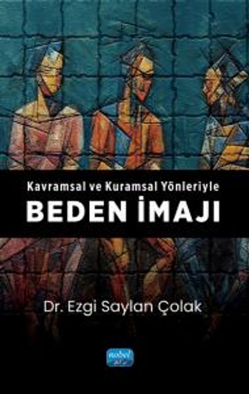 Kavramsal ve Kuramsal Yönleriyle Beden İmajı