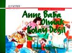 Anne Baba Olmak Kolay Değil