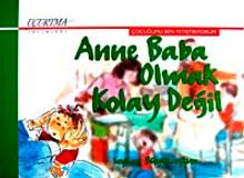 Anne Baba Olmak Kolay Değil