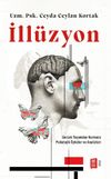 İll&uuml;zyon & Ger&ccedil;ek Yaşamdan Kurmaca Psikolojik &Ouml;yk&uuml;ler ve Analizleri