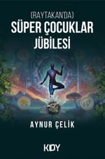 (Raytakan'da) Süper Çocuklar Jübilesi 
