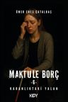 Maktule Borç 6 