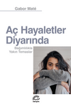A&ccedil; Hayaletler Diyarında & Bağımlılıkla Yakın Temaslar