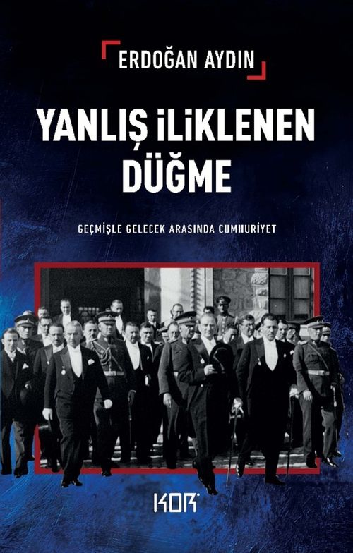 Yanlış İliklenen Düğme & Geçmişle Gelecek Arasında Cumhuriyet