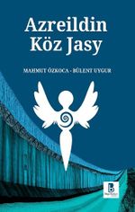 Azreildin Köz Jasy (Azrail'in Göz Yaşı)