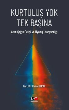Kurtuluş Yok Tek Başına & Altın Çağın Gelişi ve Uyanış Ütopyacılığı