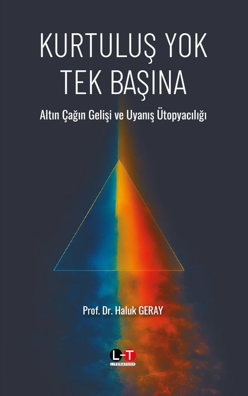 Kurtuluş Yok Tek Başına & Altın Çağın Gelişi ve Uyanış Ütopyacılığı