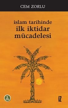 İslam Tarihinde İlk İktidar Mücadelesi