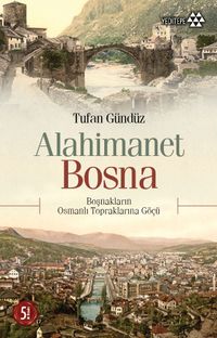 Alahimanet Bosna & Boşnakların Osmanlı Topraklarına Göçü