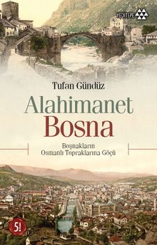 Alahimanet Bosna & Boşnakların Osmanlı Topraklarına Göçü