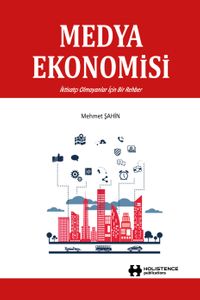 Medya Ekonomisi & İktisatçı Olmayanlar İçin Bir Rehber