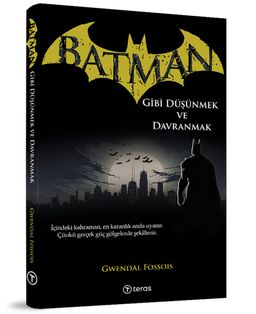 Batman Gibi Düşünmek ve Davranmak