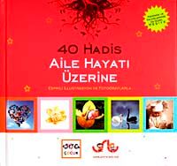 40 Hadis Aile Hayatı Üzerine & Espirili İllustrasyon ve Fotoğraflarla