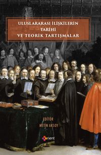 Uluslararası İlişkilerin Tarihi ve Teorik Tartışmalar