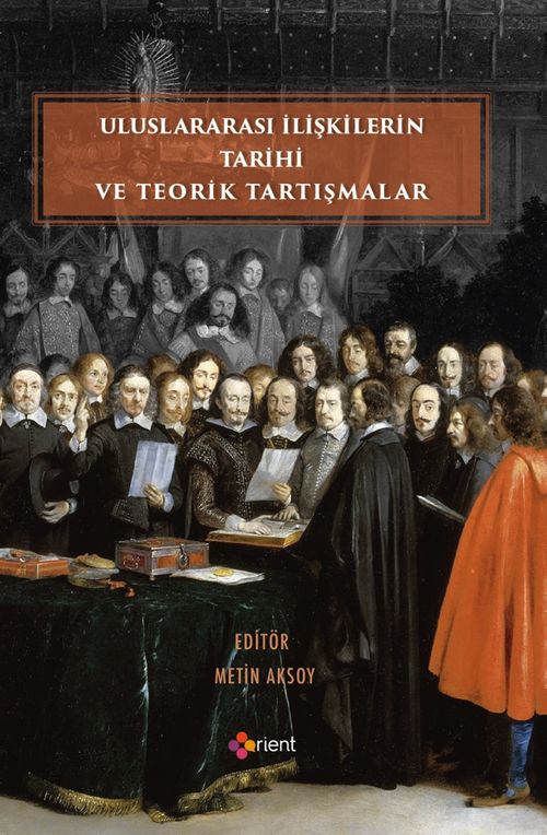 Uluslararası İlişkilerin Tarihi ve Teorik Tartışmalar