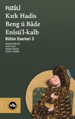 Kırk Hadis Beng ü Bade Enîsü'l-Kalb / Bütün Eserleri 3