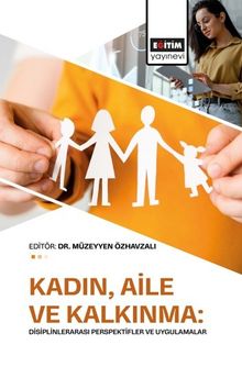 Kadın Aile ve Kalkınma & Disiplinlerarası Perspektifler ve Uygulamalar